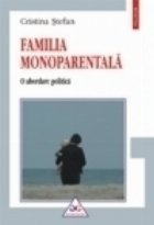 Familia monoparentala abordare politica Editia