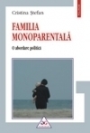 Familia monoparentala. O abordare politica. Editia a II-a revazuta