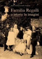 Familia Regala istorie imagini