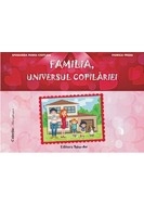 Familia, universul copilariei