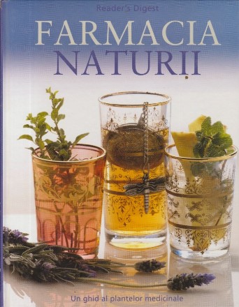 Farmacia Naturii - Un ghid al plantelor medicinale