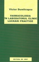 Farmacologia in laboratorul clinic. Lucrari practice