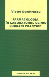 Farmacologia in laboratorul clinic. Lucrari practice