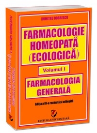 Farmacologie homeopata (ecologica) - Volumul I - Farmacologie generala