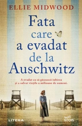 Fata care a evadat de la Auschwitz