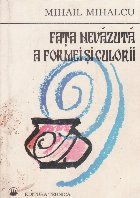 Fata nevazuta a formei si culorii - Enciclopedia indeletnicirilor tehnico-artistice populare vechi romanesti d