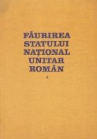 Faurirea statului national unitar roman 1918, Volumul al II-lea