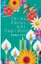 Ce-ai făcut, băi Cupidon?