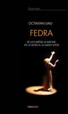 FEDRA. DE LA EURIPIDE LA RACINE, DE LA SENECA LA SARAH KANE