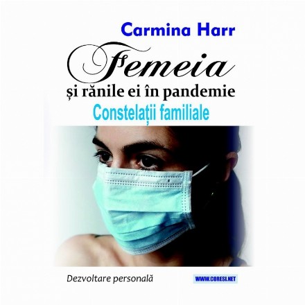 Femeia şi rănile ei în pandemie - Constelaţii familiale : dezvoltare personală