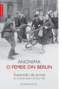 O femeie din Berlin. Insemnari de jurnal din 20 aprilie pana in 22 iunie 1945