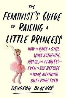 Feminist's Guide to Raising a Little Princess