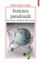 Fericirea paradoxala. Eseu asupra societatii de hiperconsum