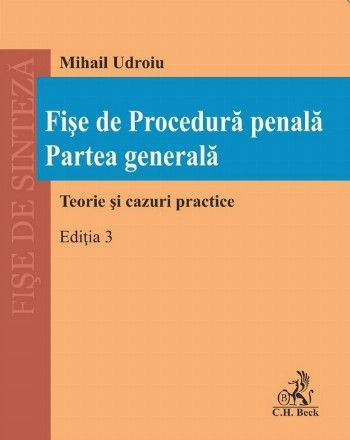 Fişe de procedură penală : partea generală,teorie şi cazuri practice