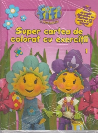 Fifi si Floricelele - Super cartea de colorat cu exercitii 1