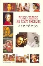 Figuri celebre din toate timpurile - Anecdote