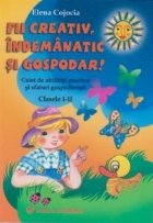 Fii creativ indemanatic gospodar Caiet