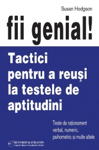 Fii genial! Tactici pentru a reusi la testele de aptitudini