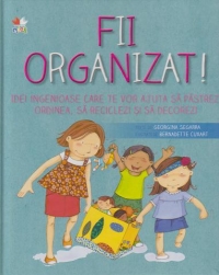 Fii organizat!