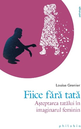 Fiice fara tata. Asteptarea tatalui in imaginarul feminin