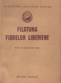 Filatura fibrelor liberiene - Pentru uzul scolilor medii tehnice