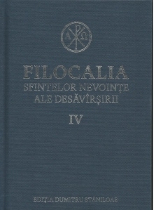 Filocalia sfintelor nevointe ale desavarsirii IV, editie 2017