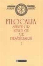 Filocalia sfintelor nevointe ale desavarsirii, 1 (Editie 1999)