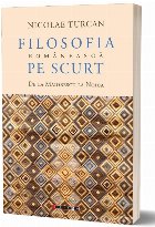 Filosofia românească pe scurt : de la Maiorescu la Noica,note de curs