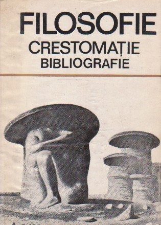 Filosofie. Crestomatie si bibliografie