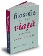 Filosofie pentru viata alte situatii