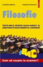 Filosofie. Teste grila pentru bacalaureat si admiterea in invatamintul superior