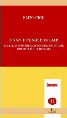 Finante publice locale. Rolul lor in intarirea autonomiei unitatilor administrativ-teritoriale