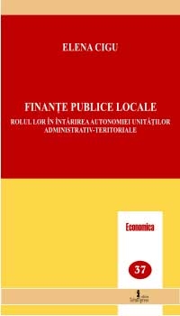 Finante publice locale. Rolul lor in intarirea autonomiei unitatilor administrativ-teritoriale