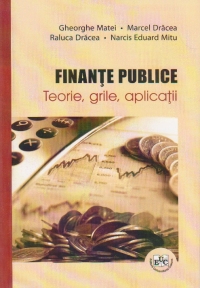 Finante publice. Teorie, grile, aplicatii