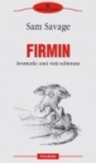 Firmin Aventurile unei vieti subterane