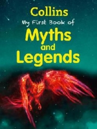 My First Book Of Myths and Legends