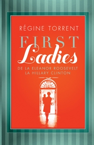 First Ladies. De la Eleanor Roosevelt la Hillary Clinton