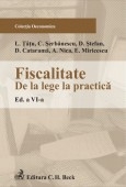 Fiscalitate: de la lege la practica. Editia a VI-a