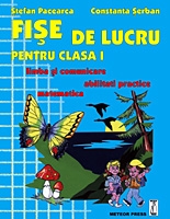 Fise de Lucru pentru Clasa I - limba si comunicare, matematica, abilitati practice