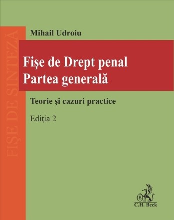 Fise de Drept penal. Partea generala. Teorie si cazuri practice. Editia a 2-a