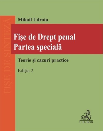 Fise de Drept penal. Partea speciala. Teorie si cazuri practice. Editia 2