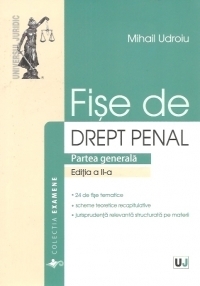 Fise de drept penal. Partea generala. Noul cod penal. Editia a II-a