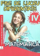 Fise de lucru diferentiate. Matematica pentru clasa a IV