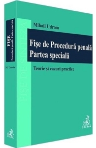 Fise de procedura penala. Partea speciala. Teorie si cazuri practice