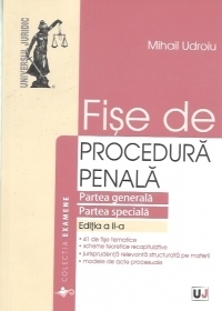 Fise de procedura penala. Partea generala. Partea speciala. Noul cod de procedura penala. Editia a II-a