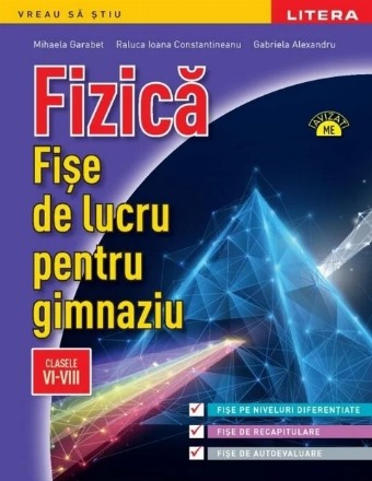 Fizică : fişe de lucru pentru gimnaziu,clasele VI-VIII