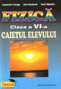 Fizica. Caietul elevului pentru clasa a VI-a