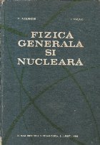 Fizica generala nucleara (Auslander Macavei)