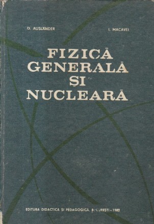 Fizica generala si nucleara (Auslander, Macavei)