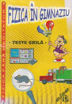 Fizica in gimnaziu - teste grila